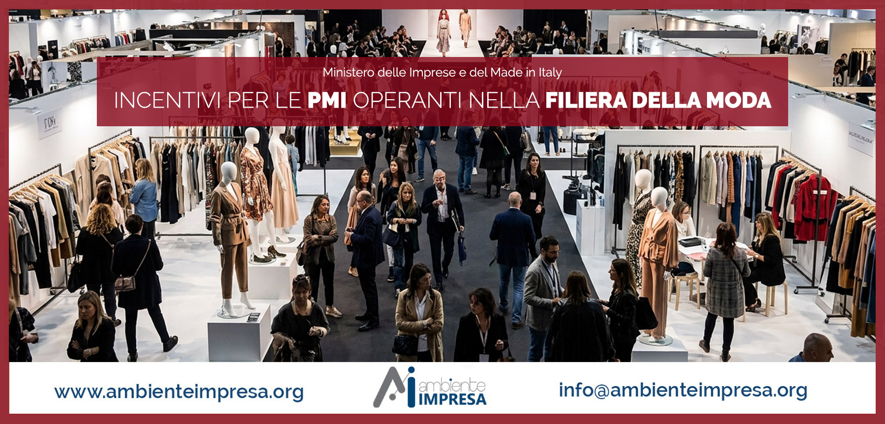 Incentivi per le PMI operanti nella Filiera della Moda - Finanza Agevolata - Ambiente Impresa srl CA Incentivi per le PMI operanti nella Filiera della Moda - Finanza Agevolata - Ambiente Impresa srl CA